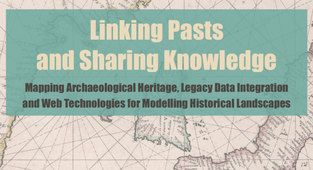 Immagine copertina dell'articolo Convegno internazionale “Linking Pasts and Sharing Knowledge. Mapping Archaeological Heritage, Legacy Data Integration and Web Technologies for Modelling Historical Landscapes”